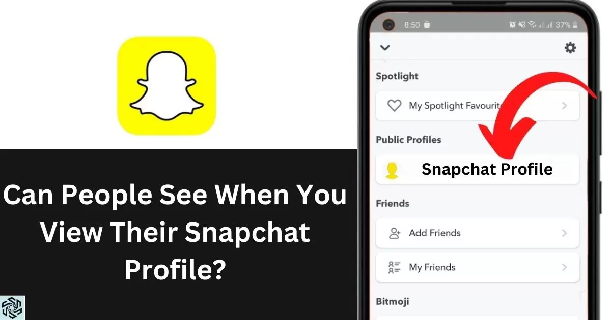 Can People See When You View Their Snapchat Profile?