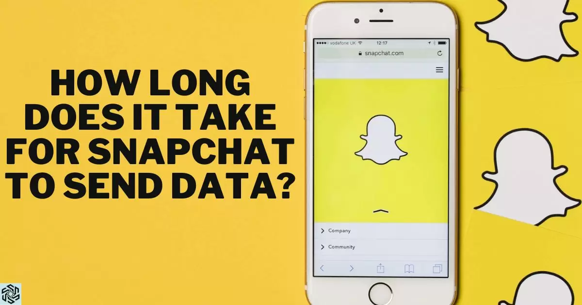 How Long Does It Take For Snapchat To Send Data?