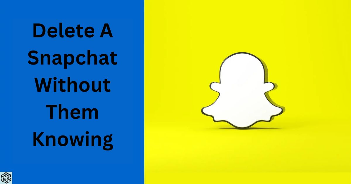How To Delete A Snapchat Without Them Knowing?