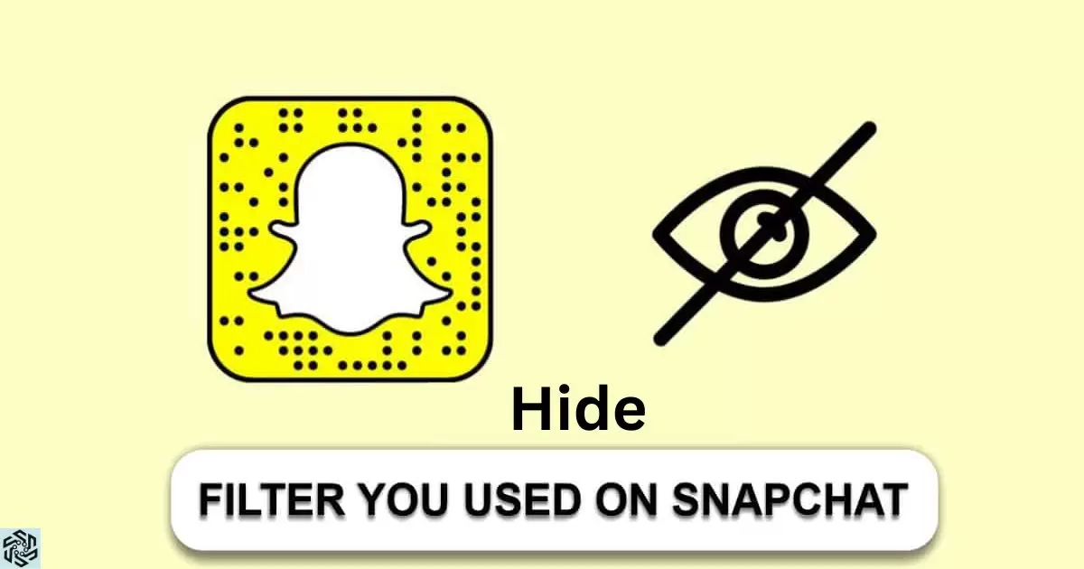 How To Hide What Filter You Used On Snapchat 2022?