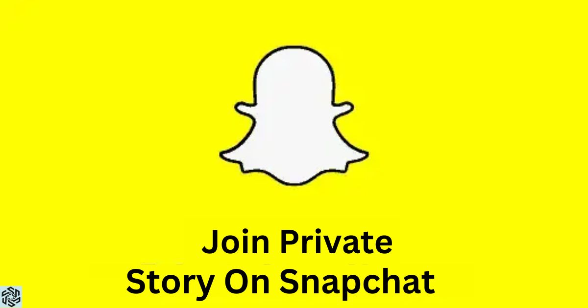 How To Join A Private Story On Snapchat?