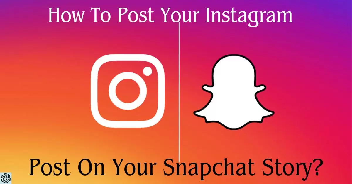 How To Post Your Instagram Post On Your Snapchat Story?