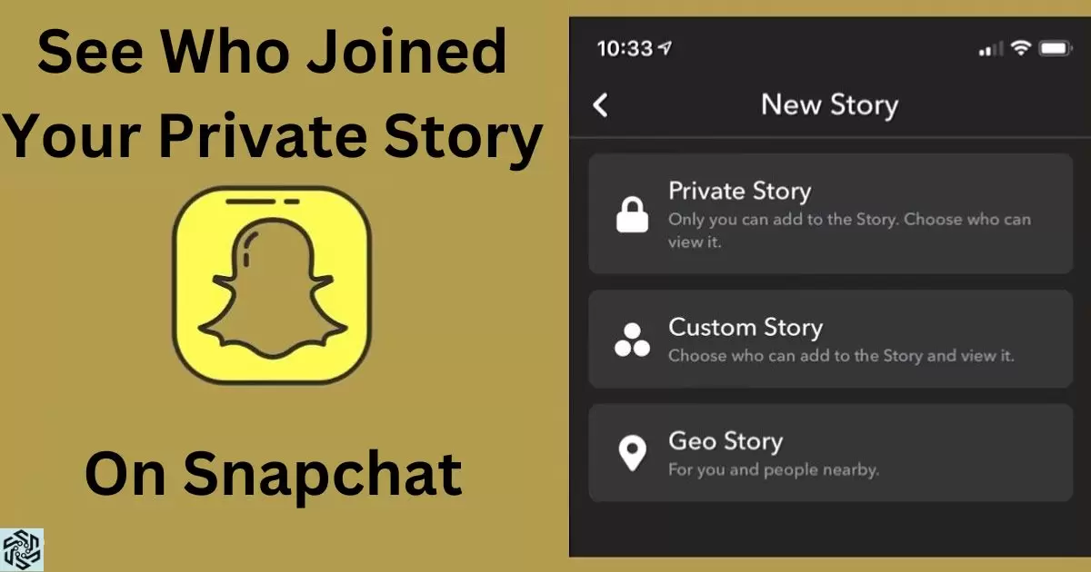 How To See Who Joined Your Private Story On Snapchat?