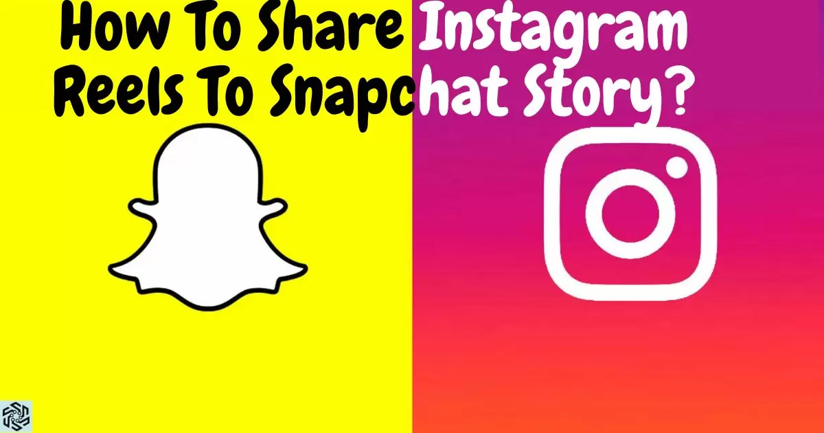 How To Share Instagram Reels To Snapchat Story?