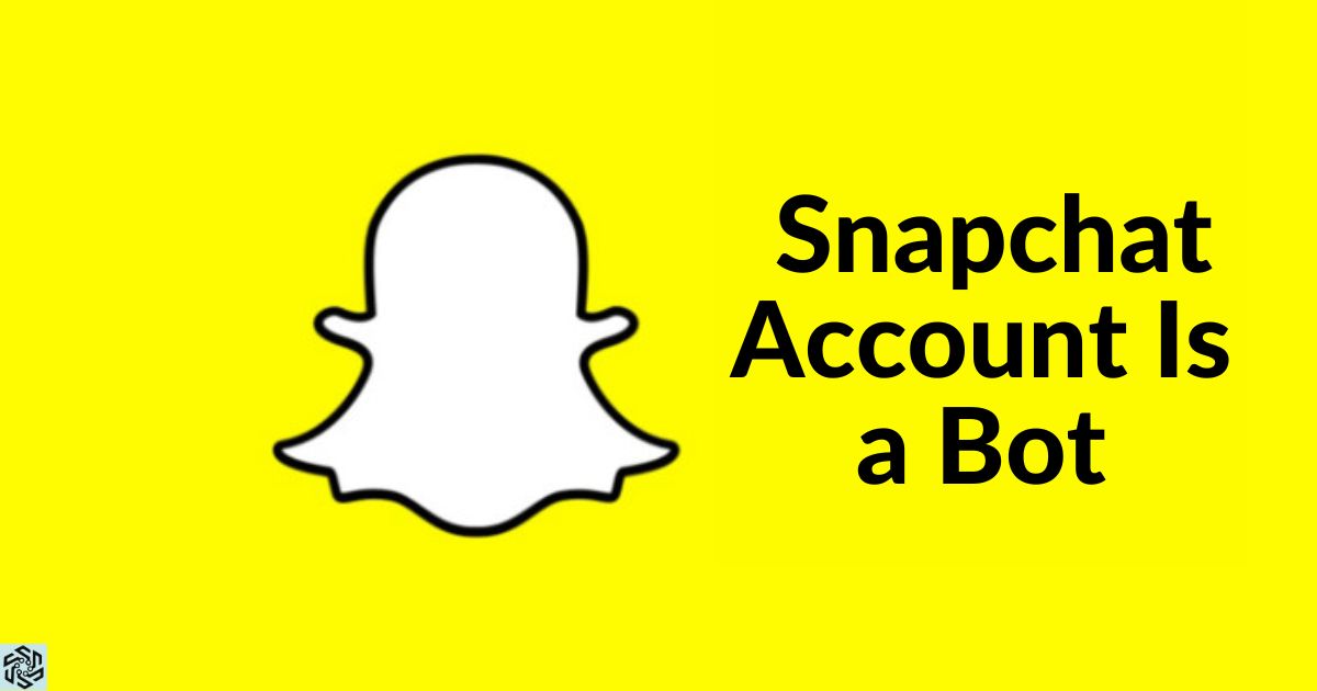 How To Tell If A Snapchat Account Is A Bot?