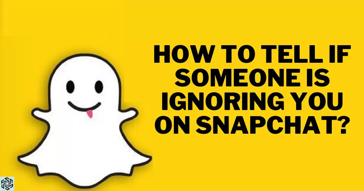 How To Tell If Someone Is Ignoring You On Snapchat?