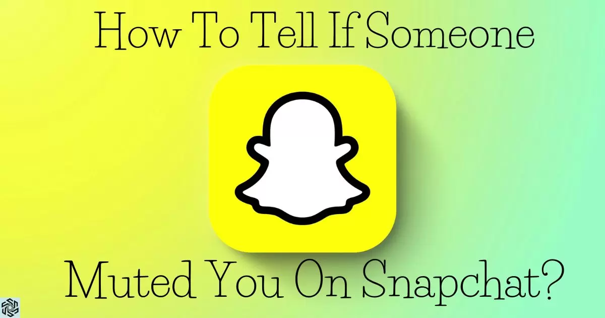 How To Tell If Someone Muted You On Snapchat?