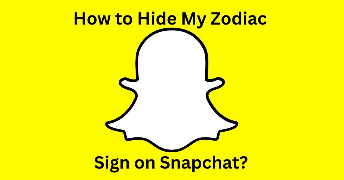 How to Hide My Zodiac Sign on Snapchat?