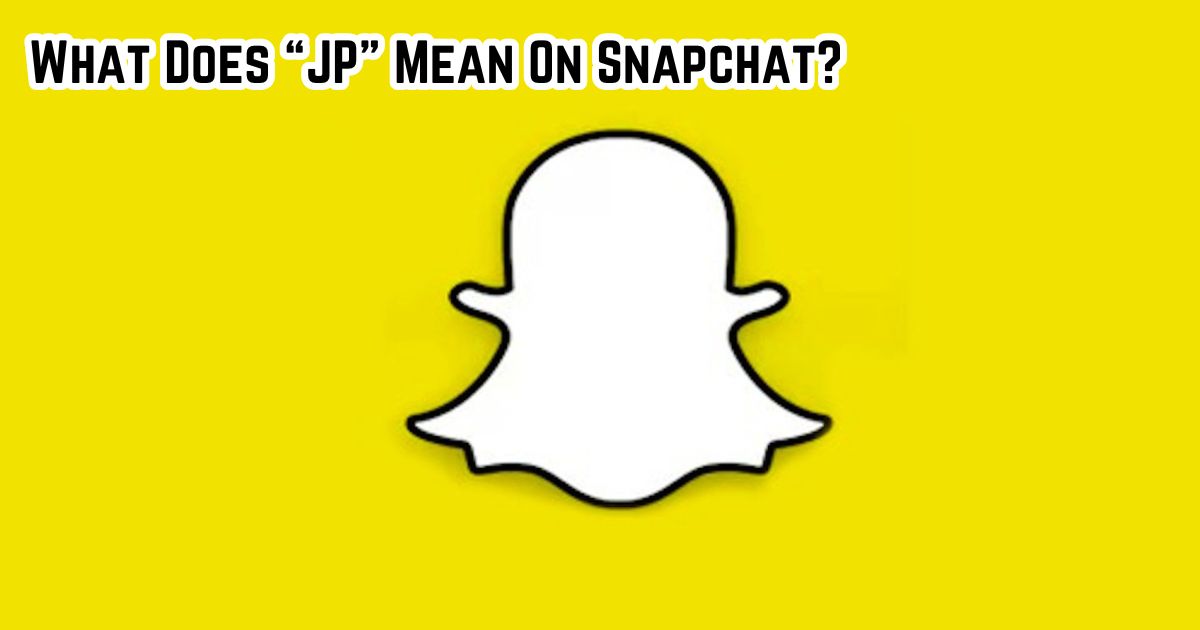 What Does “JP” Mean On Snapchat