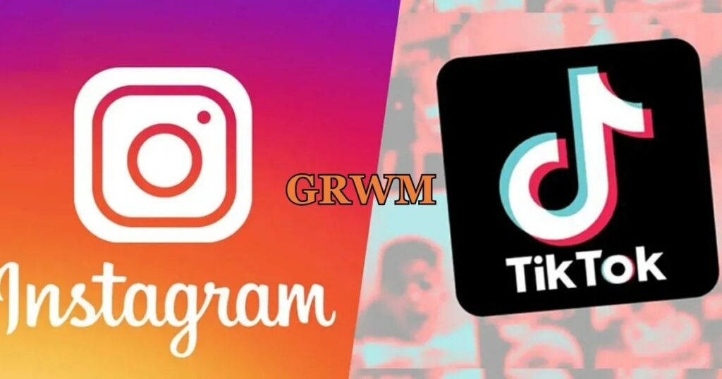 GRWM On Instagram And TikTok 