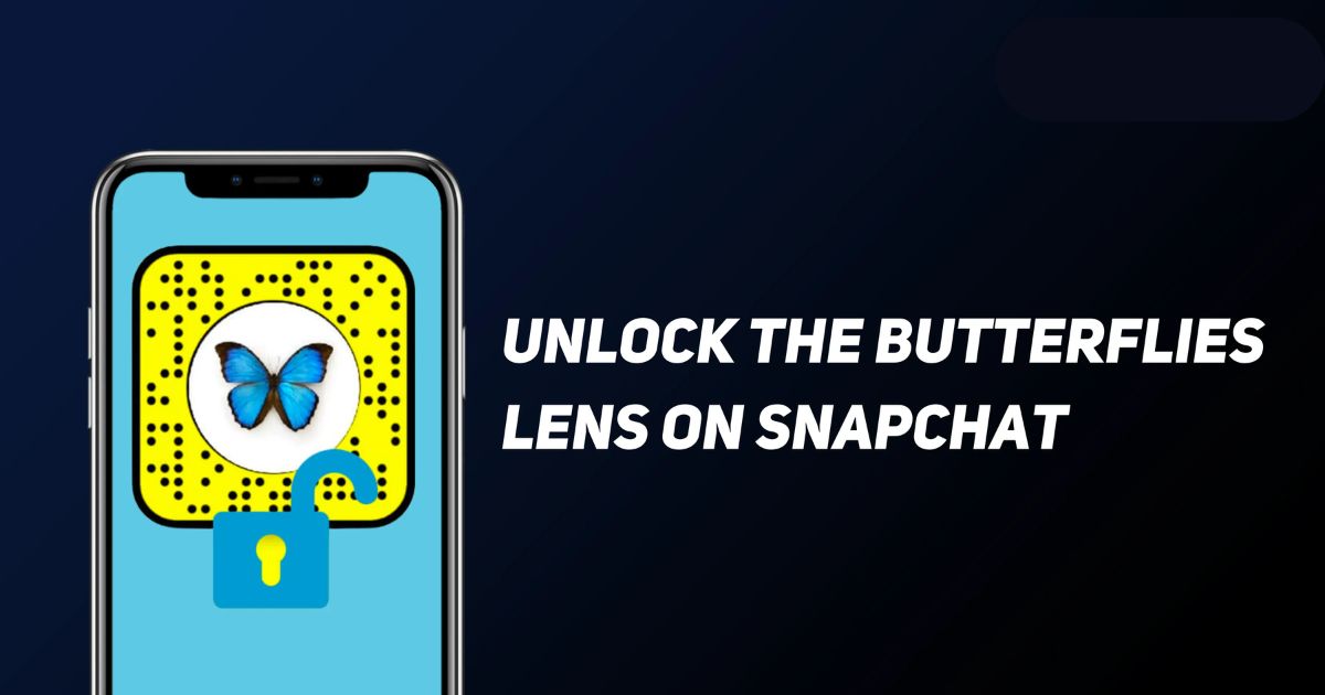 Snapchat Butterfly Filter: Unlock the Butterflies Lens on Snapchat 