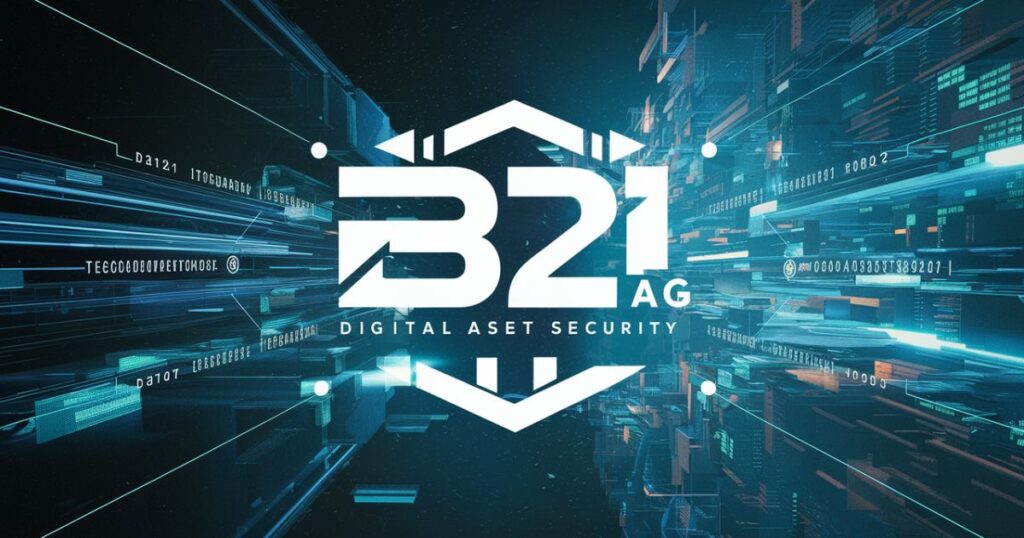 B21 AG: The Future of Digital Asset Security