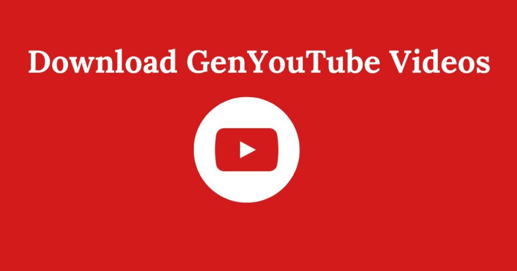 How do you download GenYouTube videos?