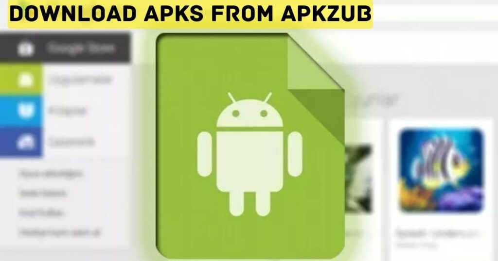 How to Download APKs from ApkZub?