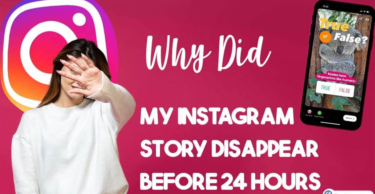 Instagram Story Disappeared Before 24 Hours: Reasons & Fixes