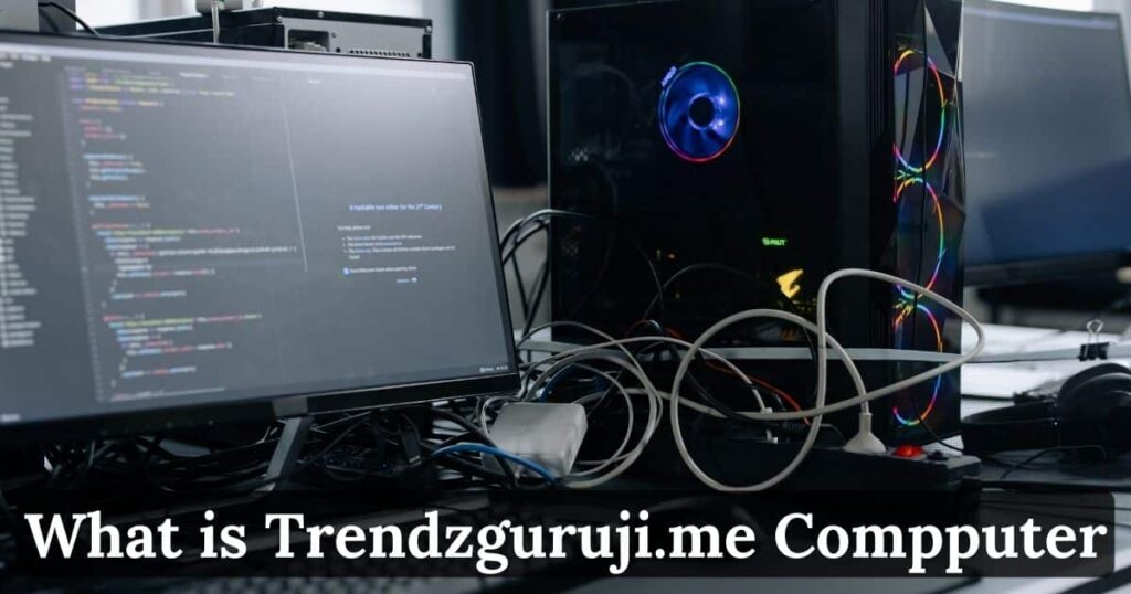 What is Trendzguruji.me Compputer